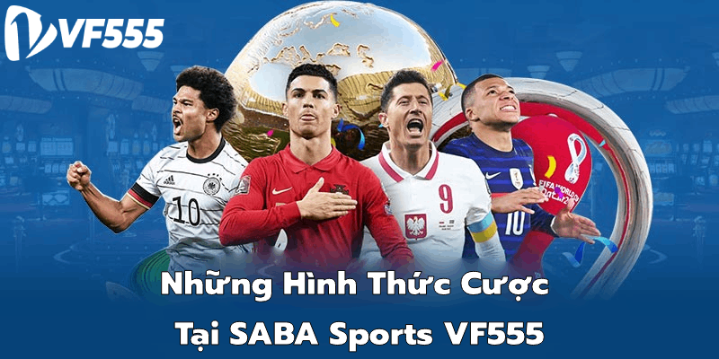 Những hình thức cược tại SABA Sports VF555